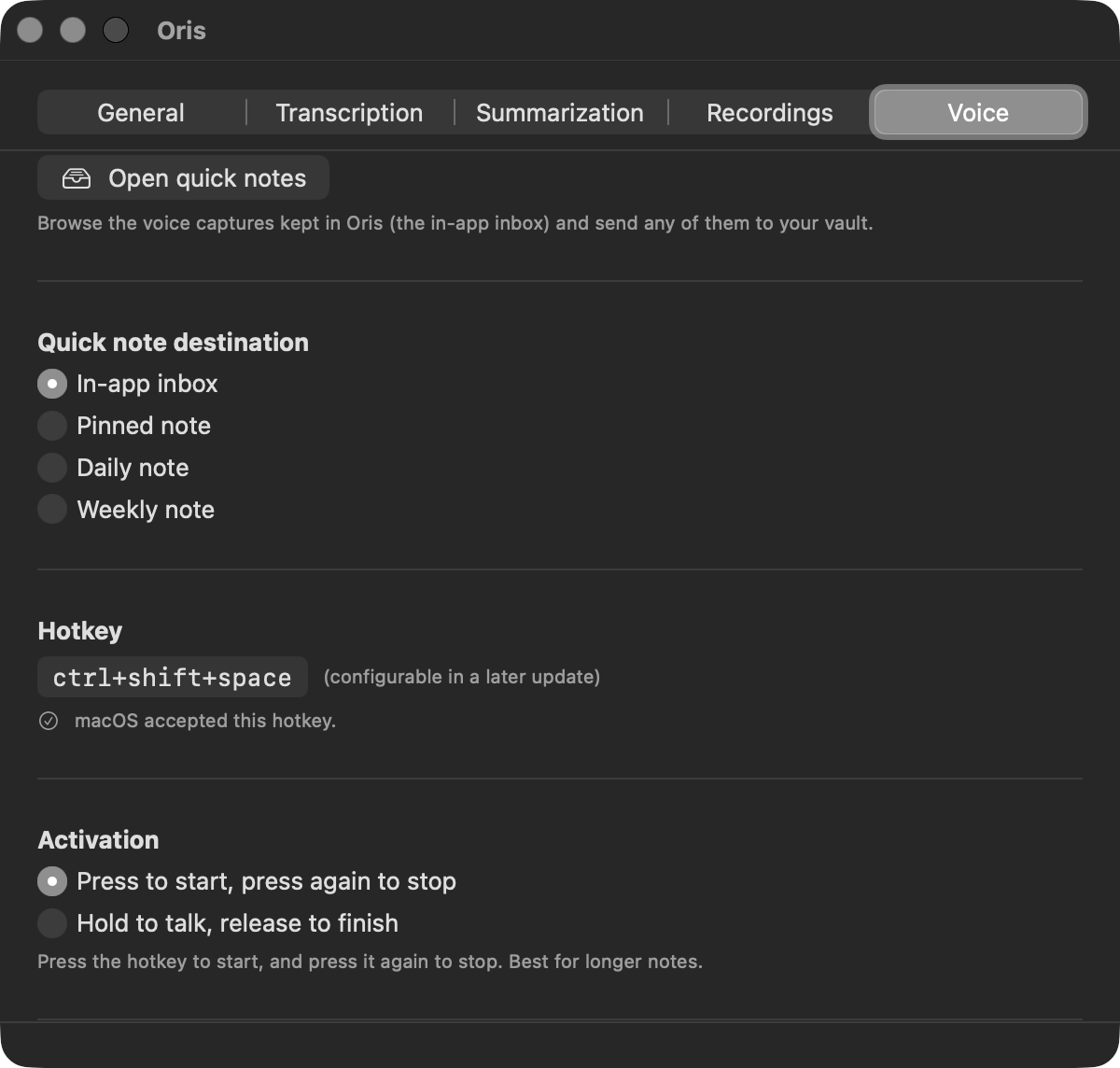 The Voice tab in Oris settings (dark mode): the Quick note destination picker with In-app inbox selected and Pinned note, Daily note and Weekly note beneath it; the Hotkey shown as ctrl+shift+space with a checkmark reading 'macOS accepted this hotkey'; and the Activation choice between 'Press to start, press again to stop' and 'Hold to talk, release to finish'.
