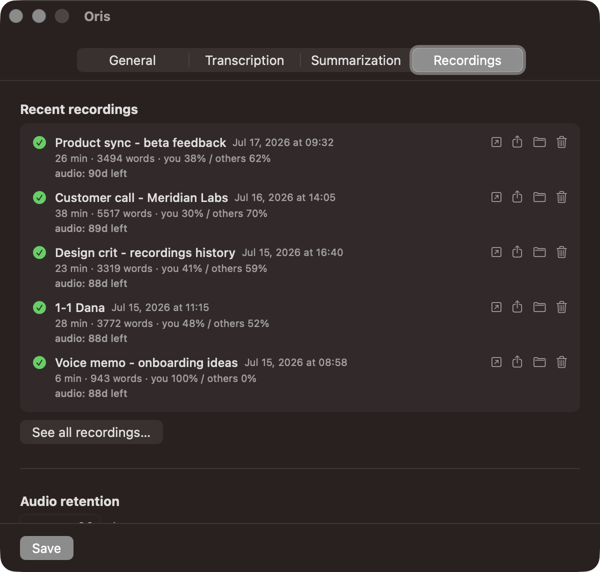 The Oris Recordings tab in dark mode: the recent-recordings list, each row showing the note it landed in, a timestamp, and a stats line (duration, word count, you/others talk split), with per-row open/share/reveal/delete actions, a green success check, retention captions, the See all recordings button, and the Audio retention setting below.